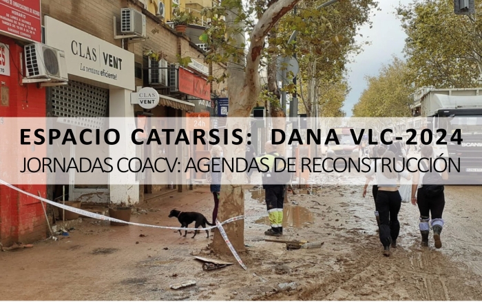 VIDEOS. Espacio Catarsis:  DANA VLC-2024 Jornadas COACV: Agendas de Reconstrucción